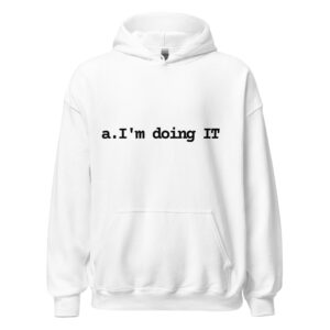 IT Hoodie – ‘A.I’m Doing IT’ Tech Humor Sweatshirt voor Programmeurs, Developers & Geek Cadeaus